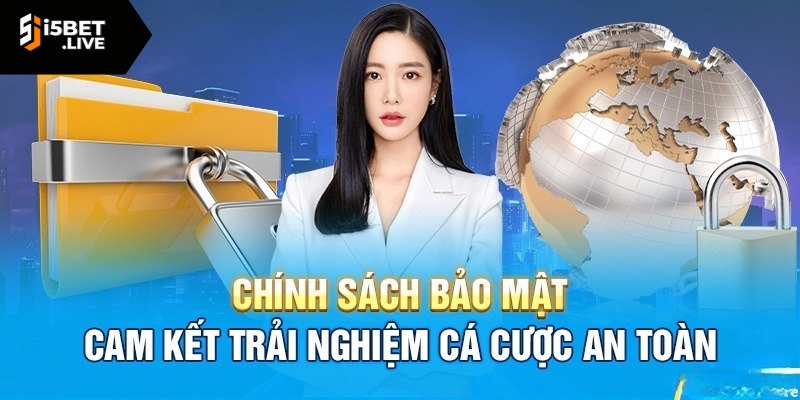 Chính sách bảo mật I5bet được hiểu ra sao?