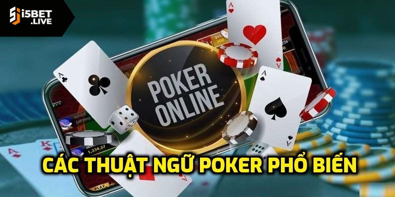 Poker - Hướng Dẫn Cách Chơi Game Bài Phổ Biến Hiện Nay Giải nghĩa loạt thuật ngữ game Xì Tố thường gặp