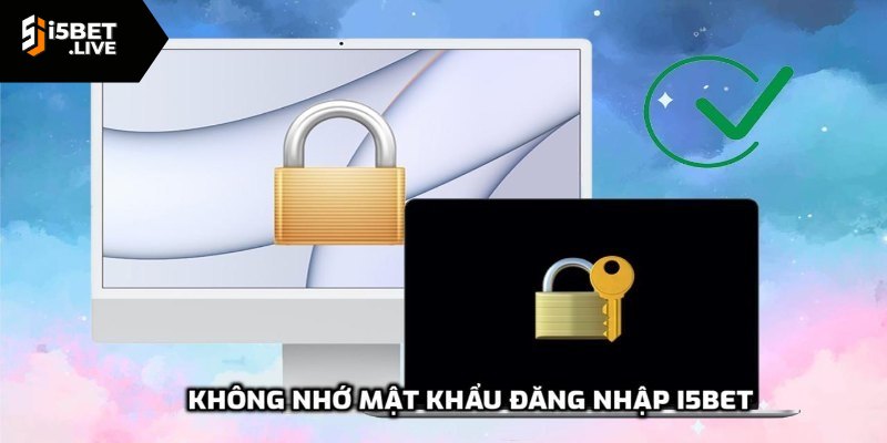 Đăng Nhập I5bet - Những Mẹo Nhỏ Để Tránh Gặp Trục Trặc Không nhớ mật khẩu đăng nhập I5bet