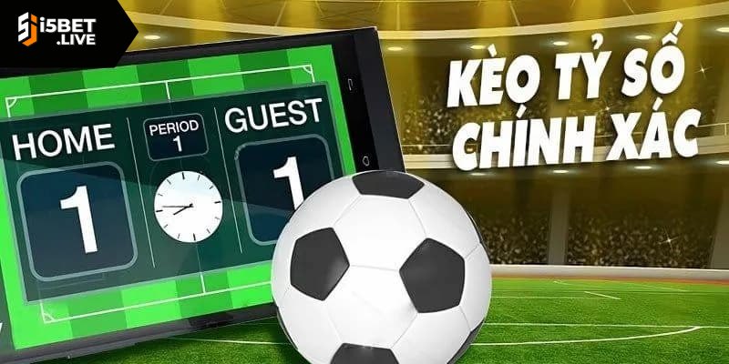 Tham gia kèo tỷ số chính xác