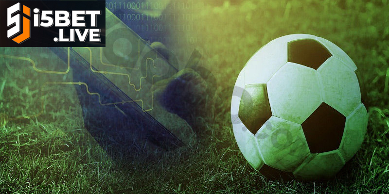 Cách Cá Độ Bóng Đá i5bet An Toàn Hiệu Quả Và Dễ Áp Dụng Cách cá độ bóng đá trực tuyến với nhiều kèo hấp dẫn