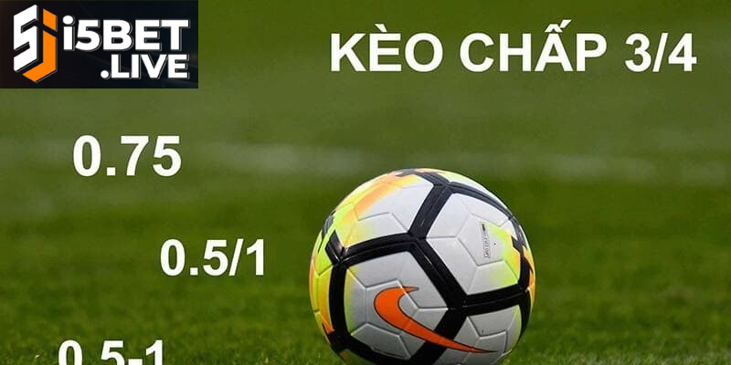 Chơi Kèo Chấp 3/4 Trong Bóng Đá Để Tận Hưởng Chiến Thắng Cập nhật tỷ lệ kèo chấp 3/4 từ các giải đấu hàng đầu