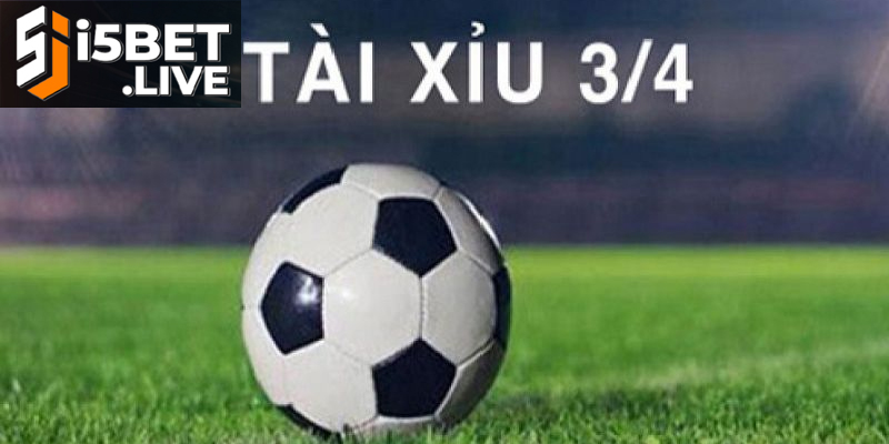 Chơi Kèo Chấp 3/4 Trong Bóng Đá Để Tận Hưởng Chiến Thắng Phân tích kèo chấp 3/4 và ý nghĩa trong cá cược bóng đá