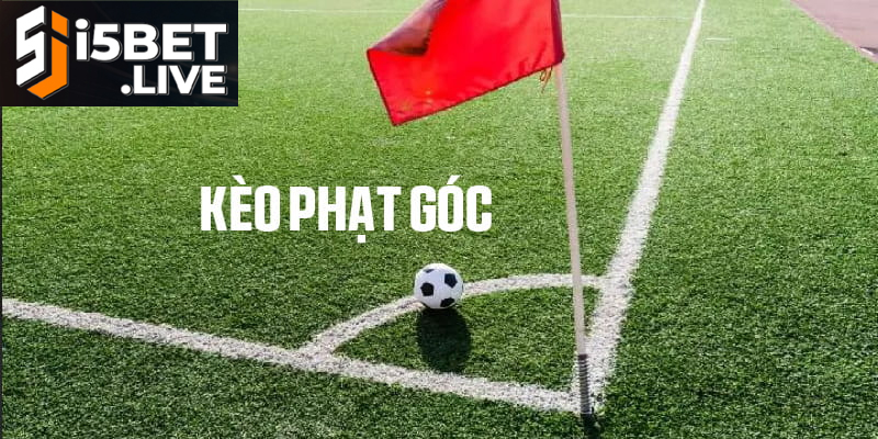 Kèo Phạt Góc Trong Cá Cược Bóng Đá Và Cách Chơi Hiệu Quả Tổng hợp mẹo soi kèo phạt góc từ chuyên gia giàu kinh nghiệm
